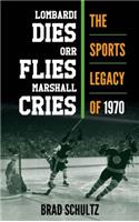 Lombardi Dies, Orr Flies, Marshall Cries