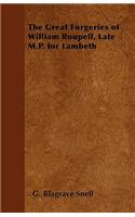 Great Forgeries of William Roupell, Late M.P. for Lambeth