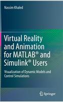 Virtual Reality and Animation for Matlab(r) and Simulink(r) Users