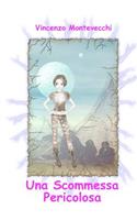 Una Scommessa Pericolosa