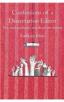 Confessions of a Dissertation Editor: Practical Guidance and Real-Life Stories