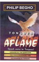 Tongues Aflame: Speak More In Tongues!