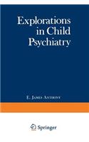 Explorations in Child Psychiatry
