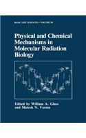 Physical and Chemical Mechanisms in Molecular Radiation Biology