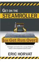 Get on the Steamroller or Get Run Over