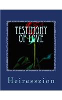 Testimony of Love: A triple series of testimonies illustrated by poems