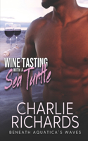 Wine Tasting with a Sea Turtle