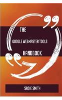 The Google Webmaster Tools Handbook - Everything You Need To Know About Google Webmaster Tools