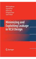 Minimizing and Exploiting Leakage in VLSI Design