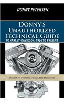 Donny's Unauthorized Technical Guide to Harley-Davidson, 1936 to Present: Volume IV: Performancing the Evolution