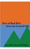 Out of Red Dirt (And Up Cowbell Hill)