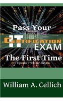 Pass Your IT Certification Exam The First Time