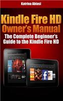 Kindle Fire HD Owner's Manual: The Complete Beginner's Guide to the Kindle Fire HD