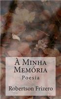 A Minha Memoria: Poesias