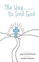 The Way......to find God