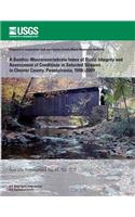 Benthic-Macroinvertebrate Index of Biotic Integrity and Assessment of Conditions in Selected Streams in Chester County, Pennsylvania, 1998?2009