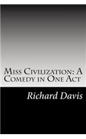 Miss Civilization: A Comedy in One Act