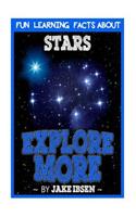 Explore More: Fun Learning Facts about Stars: Illustrated Fun Learning for Kids: Fun Learning Facts about Stars: Illustrated Fun Learning for Kids