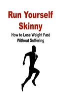 Run Yourself Skinny