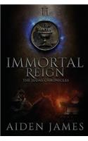 Immortal Reign: (2 Judas Chronicles)