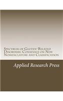 Spectrum of Gluten-Related Disorders: Consensus on New Nomenclature and Classification