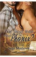 Wie Fängt Man Einen Phönix?