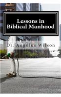 Lessons in Biblical Manhood