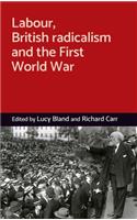 Labour, British Radicalism and the First World War