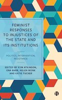 Feminist Responses to Injustices of the State and Its Institutions