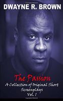 The Passion: A Collection of Original Short Screenplays