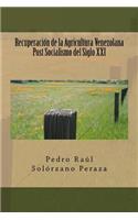 Recuperacion de la Agricultura Venezolana Post Socialismo del Siglo XXI