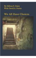 We all have choices