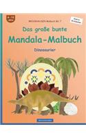 BROCKHAUSEN Malbuch Bd. 7 - Das große bunte Mandala-Malbuch: Dinosaurier(7 Dinosaurier)