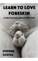Learn to Love Foreskin