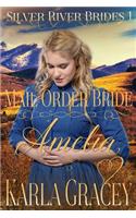 Mail Order Bride Amelia: Clean and Wholesome Historical Western Mail Order Bride Inspirational Romance(Silver River Brides)