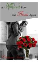 A Withered Rose Can Bloom Again