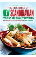 The Mysteries of New Scandinavian Cooking Are Finally Revealed: A Scandinavian Cookbook for Everyone - The Ultimate Cooking Journal