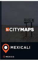 City Maps Mexicali Mexico