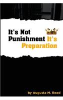 It's Not Punishment, It's Preparation