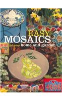 Easy Mosaics for Your Home and Garden