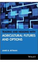 Trading and Hedging with Agricultural Futures and Options