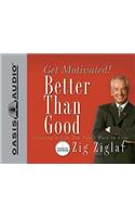 Better Than Good