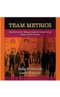 Team Metrics: Resources for Measuring and Improving Team Performance