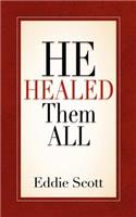 He Healed Them All