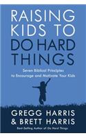 Raising Kids to Do Hard Things