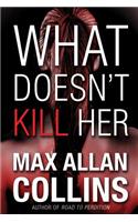 What Doesn't Kill Her
