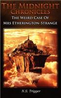 Midnight Chronicles - The Weird Case of Mrs Etherington-Strange