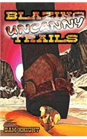 Blazing Uncanny Trails