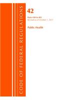 Code of Federal Regulations, Title 42 Public Health 430-481, Revised as of October 1, 2017: (Code of Federal Regulations, Title 42 Public Health)
