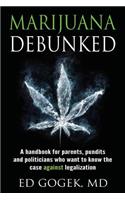 Marijuana Debunked